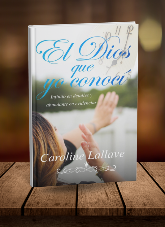 El Dios que yo conocí - Infinito en detalles y abundante en evidencias